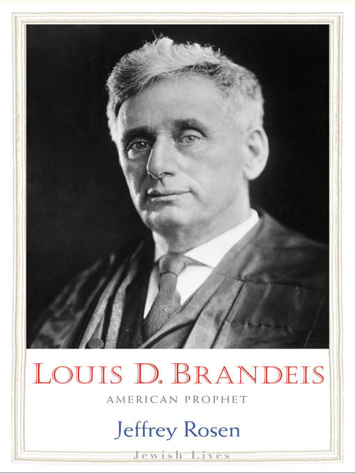 Title details for Louis D. Brandeis by Jeffrey Rosen - Available